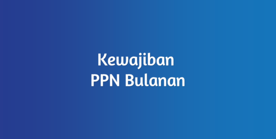 Jasa PPN Bulanan Konsultan Pajak Atmadja & Associates